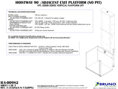 HOISTWAY 90 /ADJACENT EXIT PLATFORM (NO PIT) VPL-3200B SERIES VERTICAL PLATFORM LIFT TECHNICAL DATA/SPECIFICATIONS RATED LOAD: INPUT POWER SOURCE: