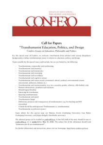 Call for Papers ”Transhumanist Education, Politics, and Design Confero: Essays on Education, Philosophy and Politics For this special issue of Confero, we welcome contributions from scholars with various disciplinary b