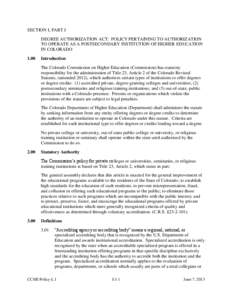 SECTION I, PART J DEGREE AUTHORIZATION ACT: POLICY PERTAINING TO AUTHORIZATION TO OPERATE AS A POSTSECONDARY INSTITUTION OF HIGHER EDUCATION IN COLORADO 1.00