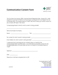 Communication Consent Form  The Can-Spam Act (JanuaryImportant Notice Regarding Faxes (August 05) Under regulations issued by the Federal Communications Commission (FCC) and signed into law ® by President Bush, T