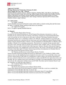 ApprovedMeeting Minutes for Wednesday, February 29, 2012 West Campus, BC 214, 3:00 – 5:00 pm Members Present: Ignacio Alarcón, Cornelia Alsheimer, Barbara Bell, Cindy Bower, Stan Bursten, Gary Carroll, Gord