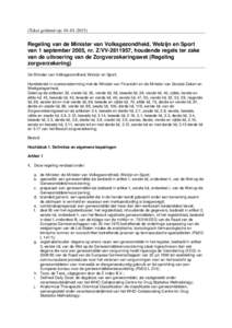 (Tekst geldend op: Regeling van de Minister van Volksgezondheid, Welzijn en Sport van 1 september 2005, nr. Z/VV, houdende regels ter zake van de uitvoering van de Zorgverzekeringswet (Regeling zorgv