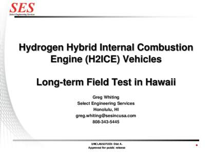 Hydrogen Hybrid Internal Combustion Engine (H2ICE) Vehicles Long-term Field Test in Hawaii Greg Whiting Select Engineering Services Honolulu, HI