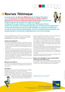 formation • lycée  Bourses Télémaque Le programme de bourses Télémaque de la Région Bretagne vise à promouvoir la mobilité des étudiants (STS et IUT) et lycéens des sections professionnelles de Bretagne en so