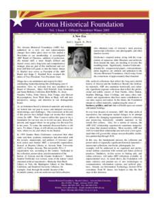 Arizona Historical Foundation Vol. 1 Issue 1 Official Newsletter Winter 2005 A New Era By Jack L. August , Jr., Ph.D. Director