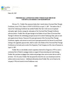 March 30, 2007 FREDDIE MAC ANNOUNCES STRUCTURED PASS-THROUGH CERTIFICATES SERIES T-019 REDEMPTION McLean, VA - Freddie Mac announced today that it would redeem Structured Pass-Through Certificates, Series T-019, Class A 