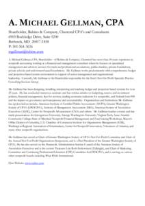 A. MICHAEL GELLMAN, CPA Shareholder, Rubino & Company, Chartered CPA’s and Consultants 6903 Rockledge Drive, Suite 1200 Bethesda, MD[removed]P: [removed]removed]