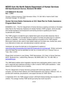 NEWS from the North Dakota Department of Human Services 600 East Boulevard Avenue, Bismarck ND[removed]FOR IMMEDIATE RELEASE Nov. 1, 2013 Contacts: LuWanna Lawrence, Public Information Officer, [removed]or Heather Stef