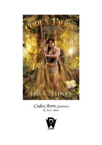 Codex Born (preview) By Jim C. Hines Codex Born  Copyright © 2013, by Jim C. Hines