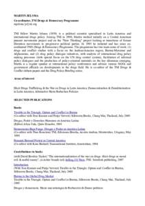 MARTIN JELSMA Co-ordinator, TNI Drugs & Democracy Programme mjelsma [at] tni.org TNI fellow Martin Jelsma[removed]is a political scientist specialised in Latin America and international drugs policy. Joining TNI in 1990, 