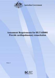 Assessment Requirements for HLTAID001 Provide cardiopulmonary resuscitation Release: 3  Assessment Requirements for HLT AID001 Provide cardiopulmonary resuscitation