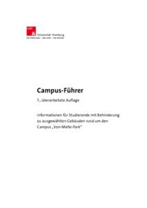 Campus-Führer 7., überarbeitete Auflage Informationen für Studierende mit Behinderung zu ausgewählten Gebäuden rund um den Campus „Von-Melle-Park“