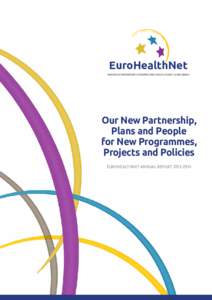 EuroHealthNet EUROPEAN PARTNERSHIP FOR IMPROVING HEALTH, EQUITY & WELLBEING Our New Partnership, Plans and People for New Programmes,