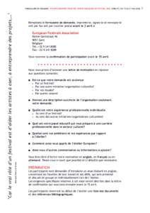 ‘Car le vrai rôle d’un festival est d’aider les artistes à oser, à entreprendre des projets,…’	 	 Bernard Faivre d’Arcier Formulaire de demande Atelier européen pour des jeunes managers de festival 2006 G