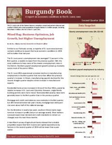 Burgundy Book A report on economic conditions in the St. Louis zone Second Quarter 2014 The St. Louis zone of the Federal Reserve comprises central and eastern Missouri and southern Illinois and a total population of app