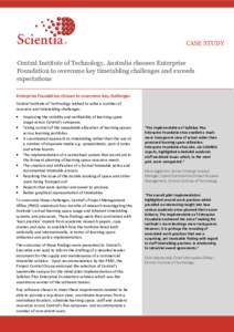 CASE STUDY Central Institute of Technology, Australia chooses Enterprise Foundation to overcome key timetabling challenges and exceeds expectations Enterprise Foundation chosen to overcome key challenges Central Institut