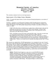 Botanical Society of America Education Committee Report to the Council August 6, 2000 The committee continued work on several major projects: Improvement of Pre-College Science Education