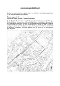 Bekanntmachung der Stadt Kreuztal  Der Rat der Stadt Kreuztal hat in seiner Sitzung amden Aufstellungsbeschluss für den folgenden Bebauungsplan gefasst: Bebauungsplan Nr. 99 „Marburger Straße / Auwiese“