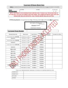 FLAGSTAMP ID BADGE ORDER FORM *NOTE: A LL INFORMATION MUST BE PRINTED ( NO CURSIVE/SCRIPT) ANY ILLEGIBLE INFORMATION WILL DELAY FULFILLMENT OF YOUR ORDER Circle all that apply F IRST N AME L AST N AME NAME: