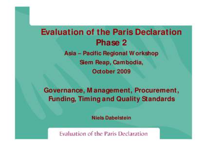 Evaluation of the Paris Declaration Phase 2 Asia – Pacific Regional Workshop Siem Reap, Cambodia, October 2009