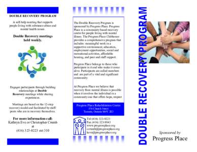 DOUBLE RECOVERY PROGRAM A self-help meeting that supports people living with substance abuse and mental health issues.  Double Recovery meetings