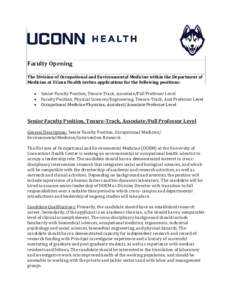 Faculty Opening The Division of Occupational and Environmental Medicine within the Department of Medicine at UConn Health invites applications for the following positions: • • •