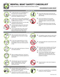 RENTAL BOAT SAFETY CHECKLIST A safety checklist from Transport Canada and this Rental Company. HOUSEBOAT/CABIN BOAT BEFORE YOU GO