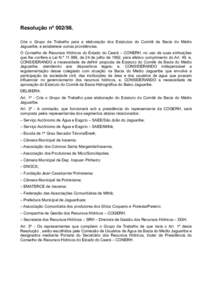 Resolução nº Cria o Grupo de Trabalho para a elaboração dos Estatutos do Comitê da Bacia do Médio Jaguaribe, e estabelece outras providências. O Conselho de Recursos Hídricos do Estado do Ceará – CONE