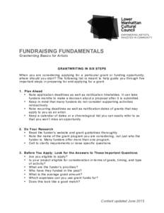 FUNDRAISING FUNDAMENTALS Grantwriting Basics for Artists GRANTWRITING IN SIX STEPS When you are considering applying for a particular grant or funding opportunity, where should you start? The following list is meant to h