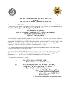 NOTICE AND AGENDA OF A PUBLIC MEETING OF THE ARIZONA AUTOMOBILE THEFT AUTHORITY Pursuant to A.R.S. §[removed], notice is hereby given to the members of the Arizona Automobile Theft Authority and to the general public th