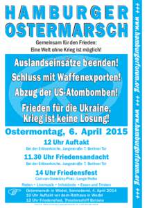 Gemeinsam für den Frieden: Eine Welt ohne Krieg ist möglich! Auslandseinsätze beenden! Schluss mit Waffenexporten! Abzug der US-Atombomben!