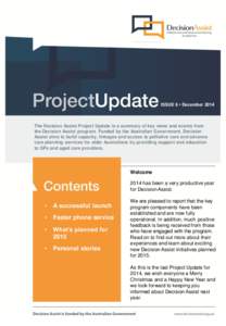 ISSUE 6 • December[removed]The Decision Assist Project Update is a summary of key news and events from the Decision Assist program. Funded by the Australian Government, Decision Assist aims to build capacity, linkages an