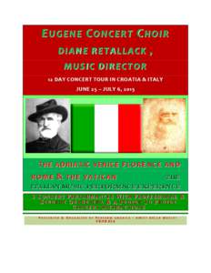 EUGENE CONCERT CHOIR DIANE RETALLACK , MUSIC DIRECTOR 12 DAY CONCERT TOUR IN CROATIA & ITALY JUNE 25 – JULY 6, 2015