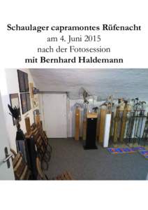 Schaulager capramontes Rüfenacht am 4. Juni 2015 nach der Fotosession mit Bernhard Haldemann  Bernhard Haldemann hat sein Fotostudio von