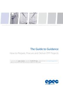 European PPP Exper tise Centre • European PPP Exper tise Centre • European PPP Exper tise Centre • European PPP Exper tise Centre • European PPP Exper tise Centre  The Guide to Guidance How to Prepare, Procure an