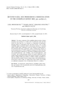 Journal Chemical Ecology, Vol. 32, No. 3, March 2006 (#2006) DOI: [removed]s10886[removed]BEYOND 9-ODA: SEX PHEROMONE COMMUNICATION IN THE EUROPEAN HONEY BEE Apis mellifera L. AXEL BROCKMANN,1,2,* DANIEL DIETZ,1 JOHANN