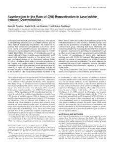 The Journal of Neuroscience, April 1, 1998, 18(7):2498–2505  Acceleration in the Rate of CNS Remyelination in LysolecithinInduced Demyelination Kevin D. Pavelko,1 Baziel G. M. van Engelen,1,2 and Moses Rodriguez1 1