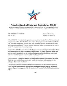 FreedomWorks Endorses Buerkle for NY-24 Nationwide Grassroots Network Throws Full Support to Buerkle FOR IMMEDIATE RELEASE May 24, 2012