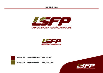 LSFP zīmola krāsas  Pantone 201 C25, M100, Y84, K19