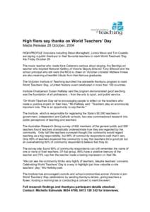 High fliers say thanks on World Teachers’ Day Media Release 28 October, 2004 HIGH-PROFILE Victorians including Steve Moneghetti, Livinia Nixon and Tim Costello are saying a public thankyou to their favourite teachers t