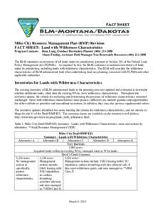 Miles City Resource Management Plan (RMP) Revision FACT SHEET: Land with Wilderness Characteristics Program Contacts: Dena Lang, Outdoor Recreation Planner[removed]Shane Findlay, Assistant Field Manager Non-Renewa