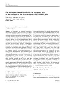 Clim Dyn DOI[removed]s00382[removed]On the importance of initializing the stochastic part of the atmosphere for forecasting the[removed]El Nin˜o Li Shi • Harry H. Hendon • Oscar Alves •