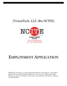 [VisionTech, LLC dba NCITE]  EMPLOYMENT APPLICATION [NCITE] (the 