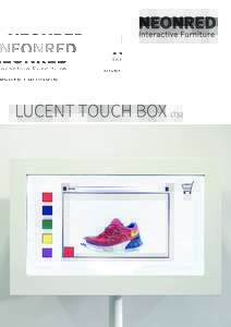 LUCENT TOUCH BOX  LT32 INTERAKTIVE BLICKWINKEL Die LUCENT TOUCH BOX ist eine Vitrine, die mit einem transparenten Touchscreen ausgestattet ist, der passiven und interaktiven
