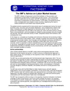The IMF’s Advice on Labor Market Issues The IMF’s Articles of Agreement commit the institution to “the promotion and maintenance of high levels of employment and real income.” This commitment has been reaffirmed 