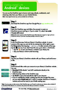 Getting started with  Android devices TM  You can use the OverDrive app to borrow and enjoy eBooks, audiobooks, and