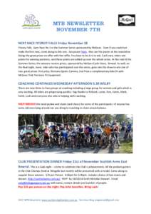MTB NEWSLETTER NOVEMBER 7TH NEXT RACE FITZROY FALLS Friday November 28 Fitzroy Falls. 6pm Race No 2 in the Summer Series sponsored by McGees. Even if you could not make the first race, come along to this one. See poster 