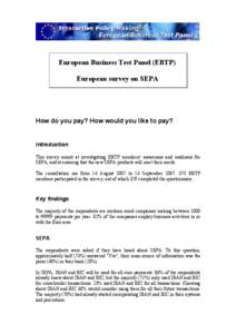 European Business Test Panel (EBTP) European survey on SEPA How do you pay? How would you like to pay?  Introduction