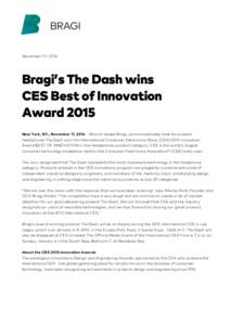 November 11 , 2014 th Bragi’s The Dash wins CES Best of Innovation Award 2015