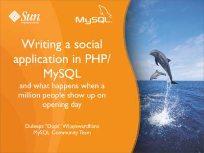 Writing a social application in PHP/ MySQL and what happens when a million people show up on opening day